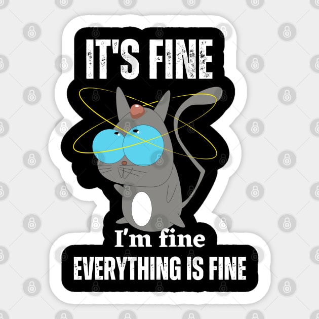 It's fine everythings Sticker by Wifspin